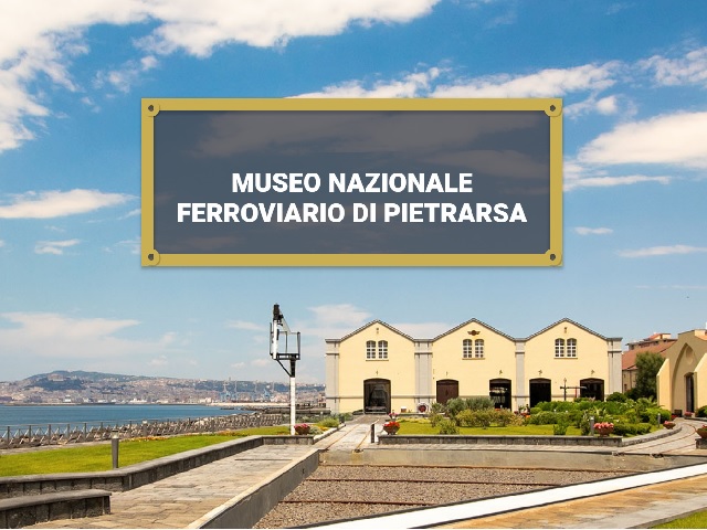 Museo Nazionale Ferroviario di Pietrarsa - Napoli Campania